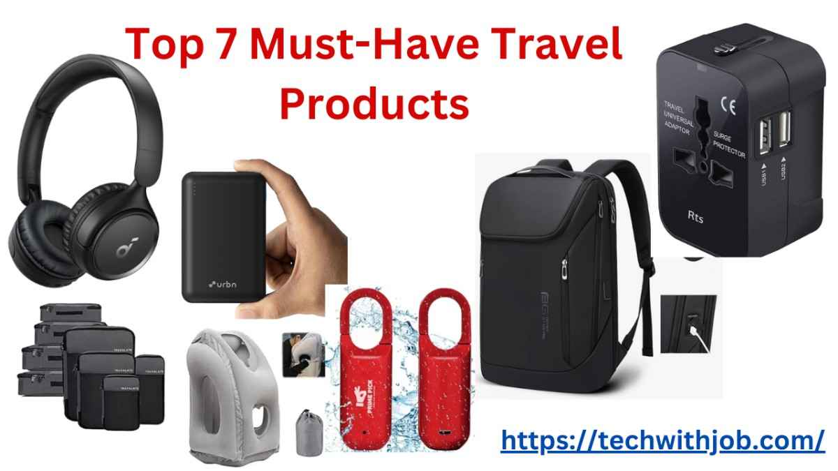 Top 7 Must-Have Travel Products